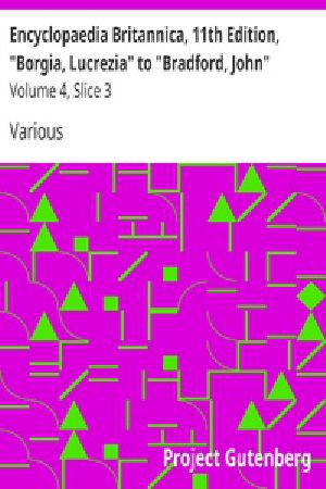 [Gutenberg 33698] • Encyclopaedia Britannica, 11th Edition, "Borgia, Lucrezia" to "Bradford, John" / Volume 4, Slice 3